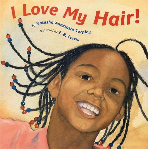 I Love My Hair! by Natasha Anastasia Tarpley