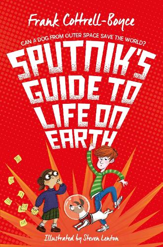 Sputnik's Guide to Life on Earth by Frank Cottrell Boyce