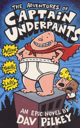 Captain Underpants series by Dav Pilkey - funny book for 7 year olds