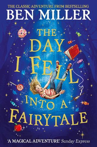 The Day I Fell Into a Fairytale by Ben Miller