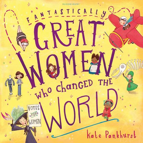 Fantastically Great Women series by Kate Pankhurst - inspirational book for 9 year olds