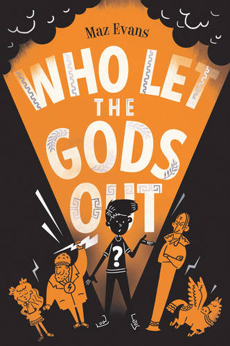 Who Let the Gods Out series by Maz Evans