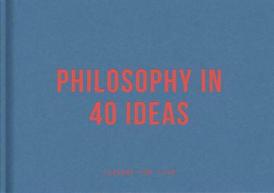 Philosophy in 40 Ideas by The School of Life