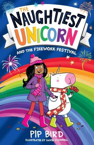 The Naughtiest Unicorn and the Firework Festival by Pip Bird, illustrated by David O'Connell
