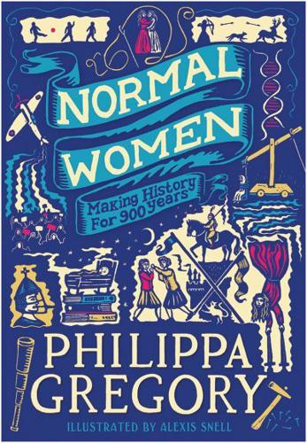 Normal Women Making History for 900 Years by Philippa Gregory