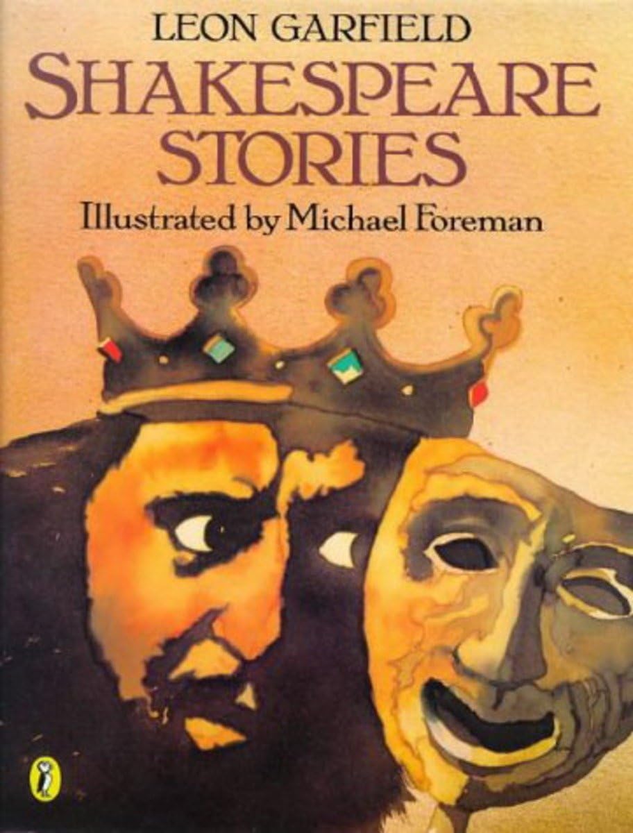 Shakespeare Stories by Leon Garfield, illustrated by Michael Foreman