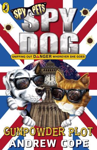 Spy Dog: The Gunpowder Plot by Andrew Cope