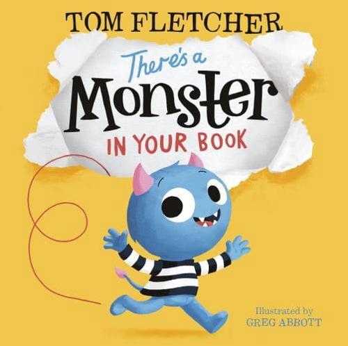 There's a Monster in Your Book by Tom Fletcher, illustrated by Greg Abbott