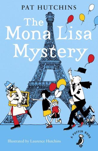 The Mona Lisa Mystery by Pat Hutchins, illustrated by Laurence Hutchins