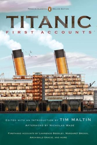 Titanic: First Accounts, edited by Tim Maltin