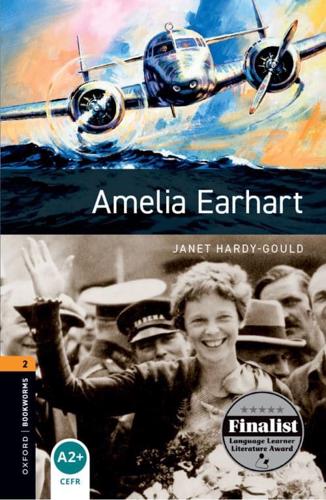 Oxford Bookworms Library: Level 2: Amelia Earhart by Janet Hardy-Gould
