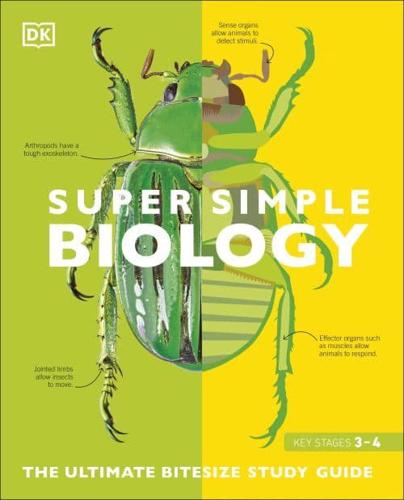 Super Simple Biology: The Ultimate Bitesize Study Guide by DK