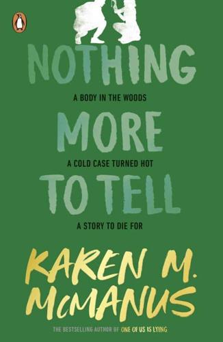 Nothing More to Tell by Karen M. McManus