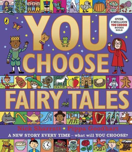 You Choose Fairy Tales by Pippa Goodhart, illustrated by Nick Sharratt