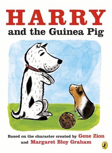 Harry and the Guinea Pig by Nancy Lambert, illustrated by Saba Joshaghani, based on characters created by Gene Zion and Margaret Bloy Graham
