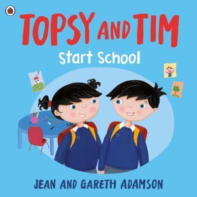 Topsy and Tim: Start School by Jean Adamson, illustrated by Belinda Worsley