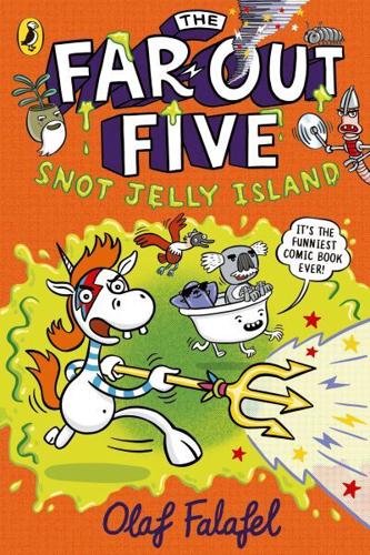 The Far-Out Five: Snot Jelly Island by Olaf Falafel
