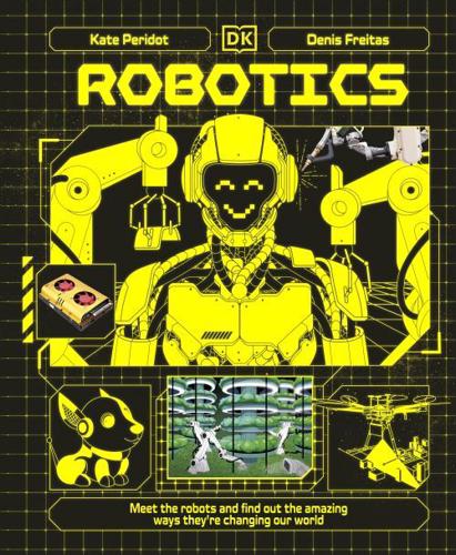 Robotics by Kate Peridot, illustrated by Denis Freitas
