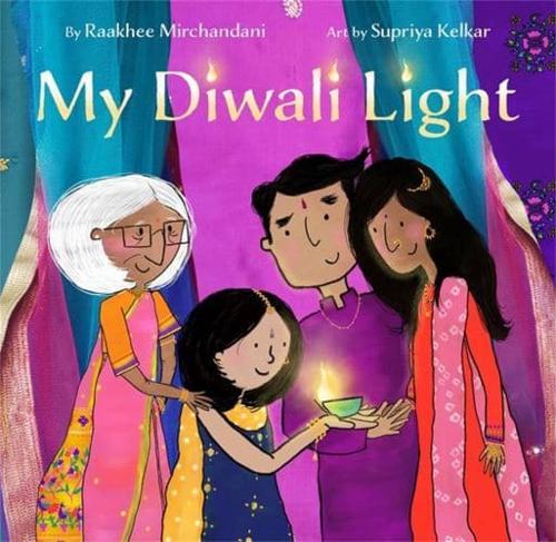 My Diwali Light by Raakhee Mirchandani, illustrated by Supriya Kelkar