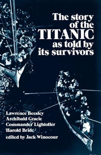 The Story of the Titanic as Told by Its Survivors, edited by Jack Winocour