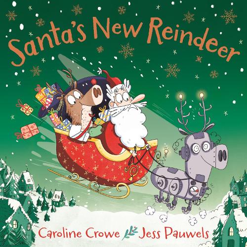 Santa's New Reindeer by Caroline Crowe, illustrated by Jess Pauwels