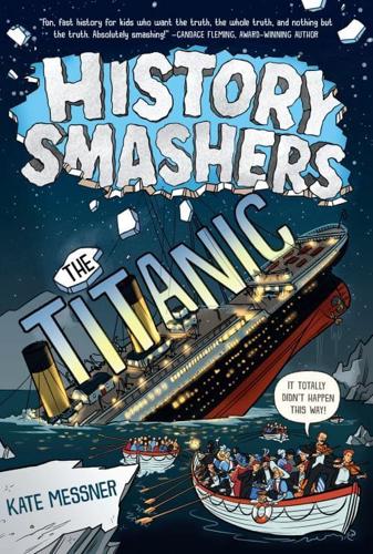 History Smashers: The Titanic by Kate Messner, illustrated by Matt Aytch Taylor