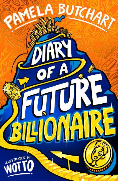 Diary Of A Future Billionaire by Pamela Butchart