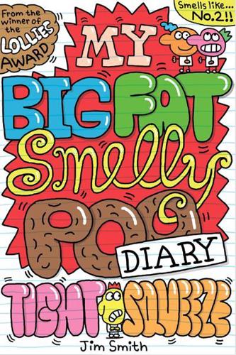 My Big Fat Smelly Poo Diary Tight Squeeze by Jim Smith