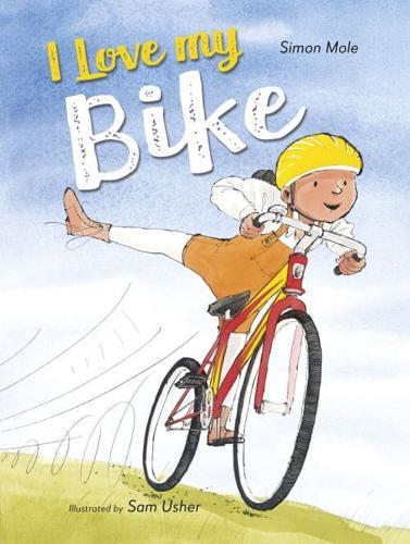 I Love My Bike by Simon Mole, illustrated by Sam Usher