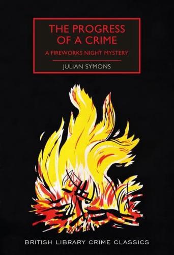 The Progress of a Crime: A Fireworks Night Mystery by Julian Symons