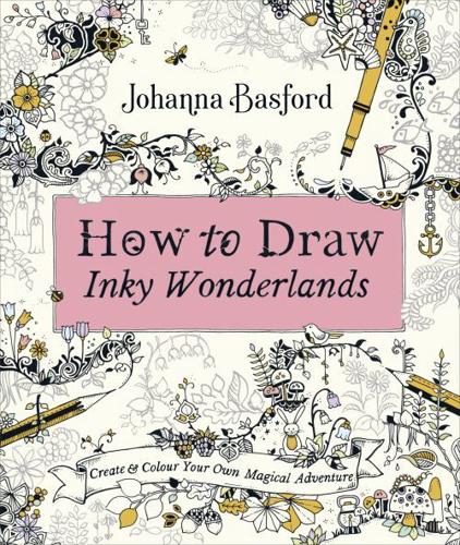 How to Draw Inky Wonderlands by Johanna Basford