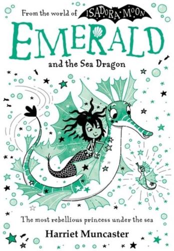 Emerald and the Sea Dragon by Harriet Muncaster