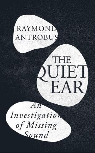 The Quiet Ear by Raymond Antrobus