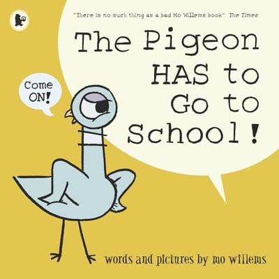 The Pigeon HAS to Go to School! by Mo Willems