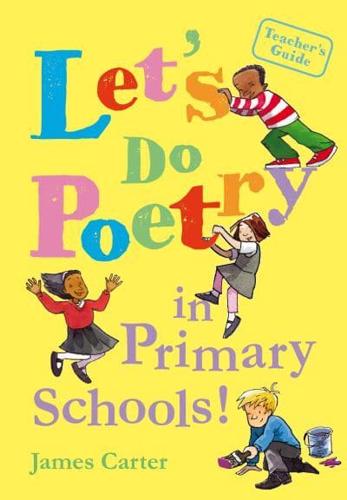 Let's Do Poetry in Primary Schools by James Carter