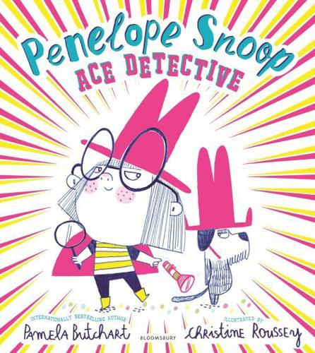 Penelope Snoop, Ace Detective by Pamela Butchart, illustrated by Christine Roussey
