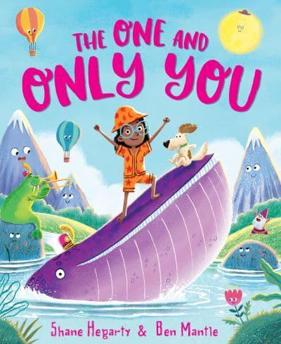 The One and Only You by Shane Hegarty, illustrated by Ben Mantle