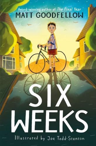 Six Weeks by Matt Goodfellow, illustrated by Joe Todd-Stanton