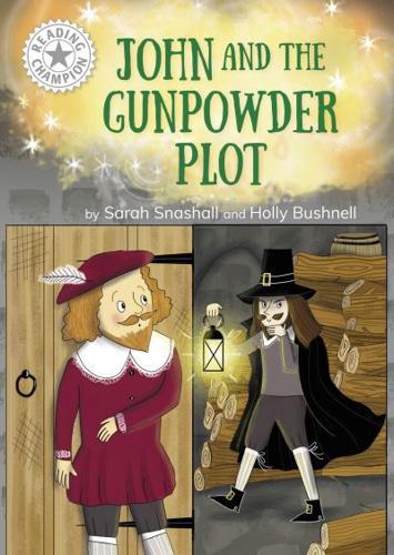 Reading Champion: John and the Gunpowder Plot by Sarah Snashall, illustrated by Holly Bushnell