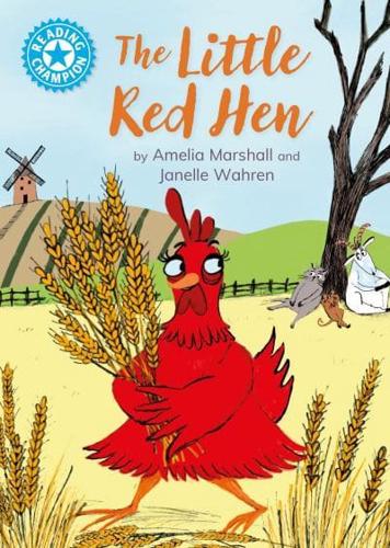 Reading Champion: The Little Red Hen: Independent Reading Blue 4 by Amelia Marshall, illustrated by Janelle Wahren