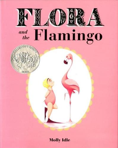 Flora and the Flamingo by Molly Idle