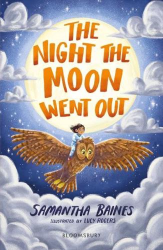 The Night the Moon Went Out: A Bloomsbury Reader by Samantha Baines, illustrated by Lucy Rogers