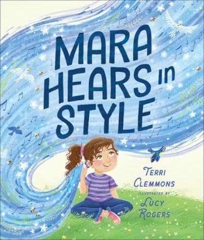 Mara Hears in Style by Terri Clemmons, illustrated by Lucy Rogers