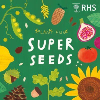 Plant Fun: Super Seeds by Susie Williams, illustrated by Hannah Tolson
