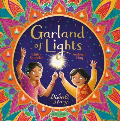 Garland Of Lights: A Diwali Story by Chitra Soundar, illustrated by Amberin Huq