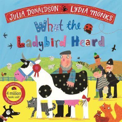 What the Ladybird Heard by Julia Donaldson, illustrated by Lydia Monks