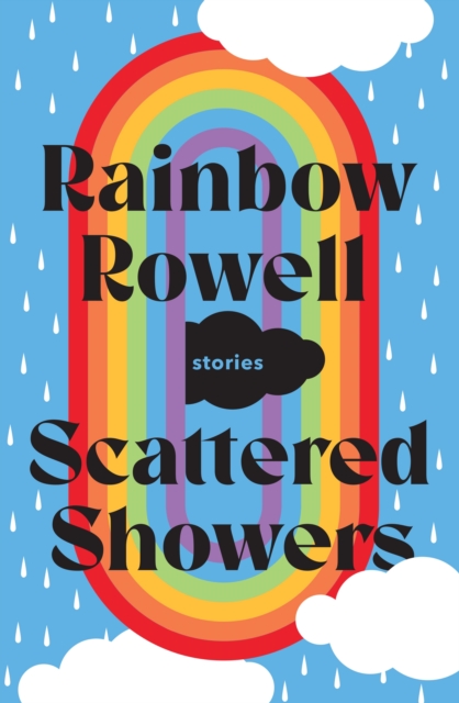 Scattered Showers by Rainbow Rowell, illustrated by Jim Tierney