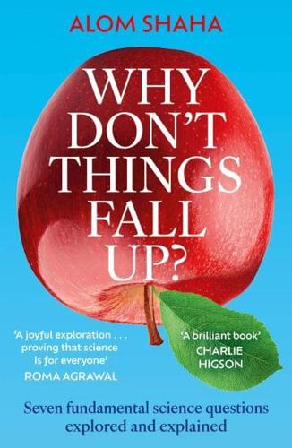 Why Don't Things Fall Up? by Alom Shaha