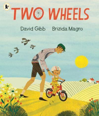 Two Wheels by David Gibb, illustrated by Brizida Magro