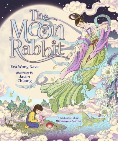 The Moon Rabbit: A Celebration of the Mid-Autumn Festival by Eva Wong Nava, illustrated by Jason Chuang